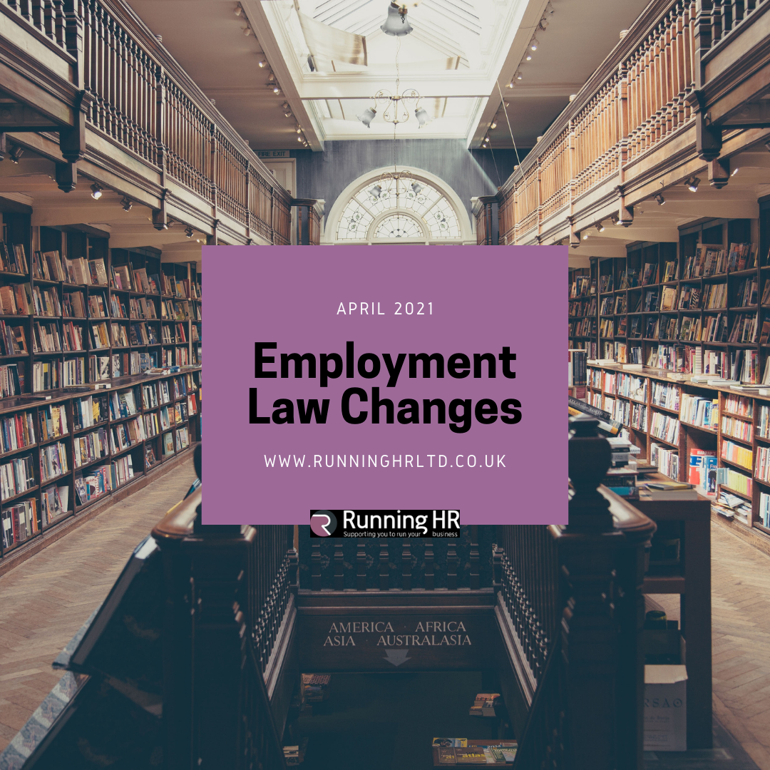 April 2021 Updates to UK Employment Law runninghrltd.co.uk